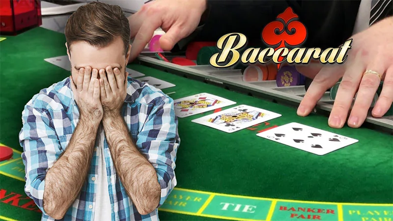 Lý do chơi baccarat luôn thua?